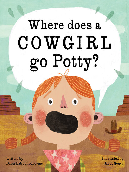 Title details for Where Does a Cowgirl Go Potty? by Dawn Babb Prochovnic - Available